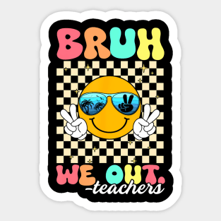 Bruh We Out Teachers Retro End Of School Year Teacher Summer Sticker